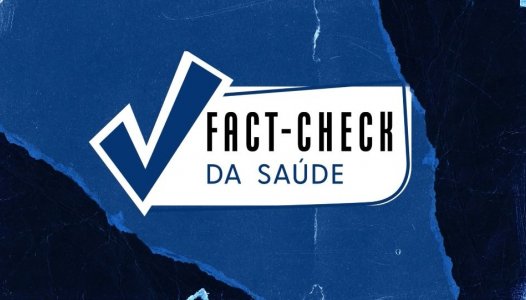 ESTREIA HOJE ÀS 22H30: FACT CHECK DA SAÚDE