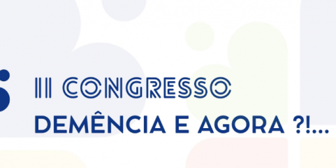 OLIVEIRA DO BAIRRO: II Congresso “Demência e Agora?!...” no Quartel das Artes