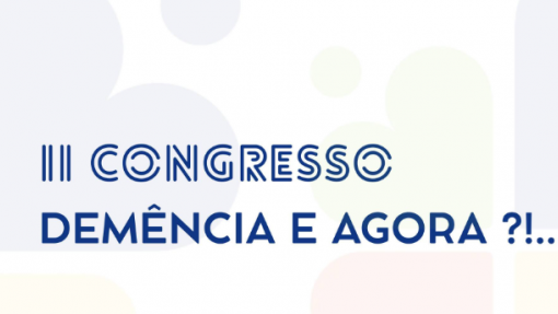OLIVEIRA DO BAIRRO: II Congresso “Demência e Agora?!...” no Quartel das Artes