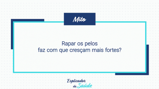 Rapar os pelos faz com que cresçam mais fortes?