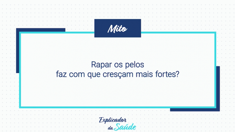 Rapar os pelos faz com que cresçam mais fortes?