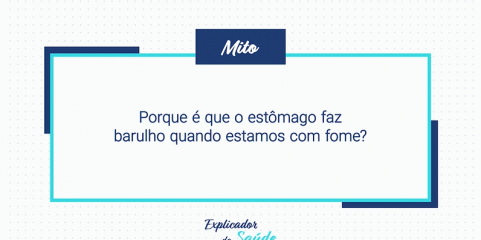 Porque é que o estômago faz barulho quando estamos com fome?