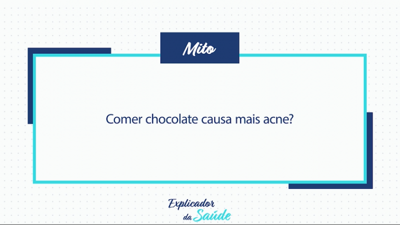 Comer chocolate causa mais acne?