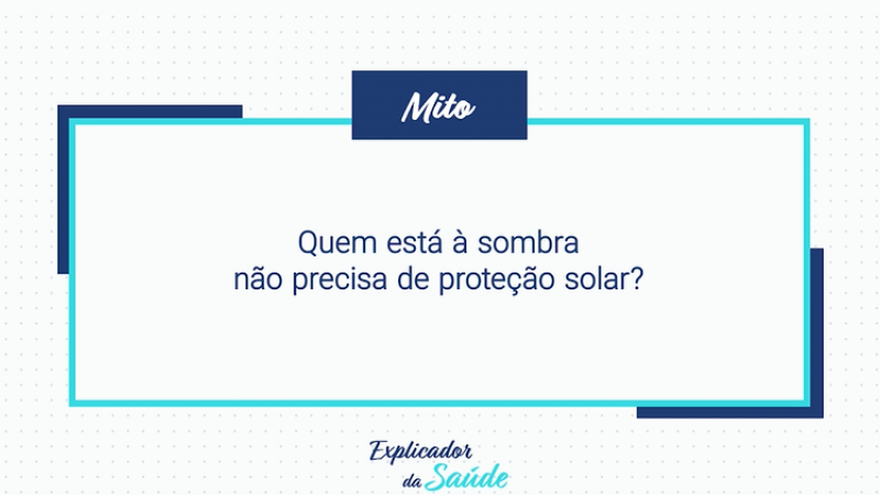 Quem está à sombra não precisa de proteção solar?