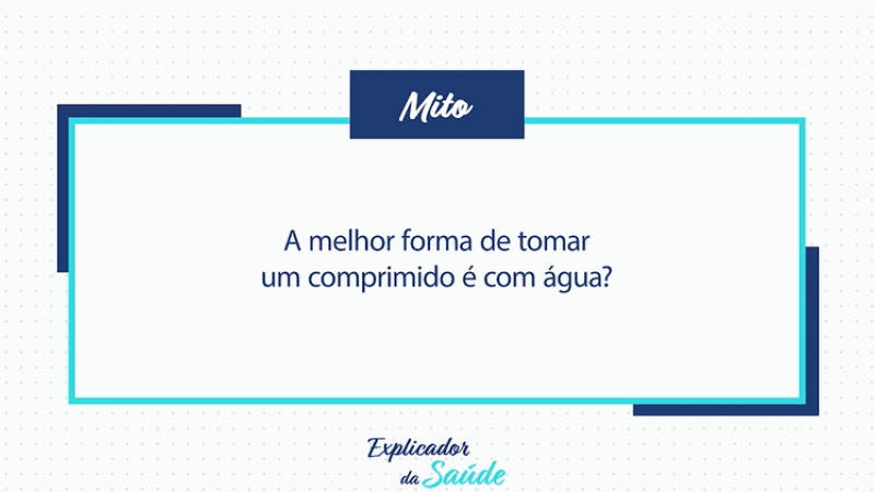 Bem-Estar S+ | A melhor forma de tomar um comprimido é com água?